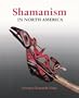Shamanism in North America (Religion and Spirituality)
