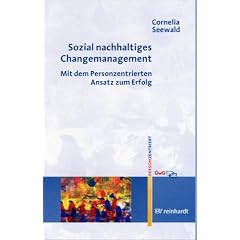 Sozial nachhaltiges Changemanagement: Mit dem Personzentrierten Ansatz zum Erfolg