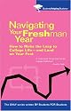 Navigating Your Freshman Year: How to Make the Leap to College Life-and Land on Your Feet (Students Helping Students)