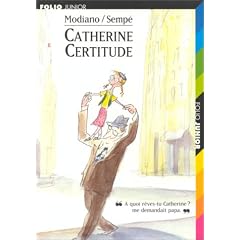 Catherine Certitude,  "A quoi r�ves-tu Catherine ? me demandait papa"