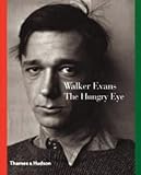 Walker Evans: The Hungry Eye