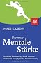 Die neue mentale St�rke: Sportliche Bestleistung durch mentale, emotionale und physische Konditionierung