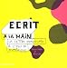 Ecrit a la main : La lettre manuscrite a l'ere du numerique
