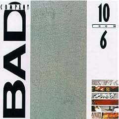 BAD COMPANY - 10 FROM 6