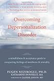 Overcoming Depersonalization Disorder: A Mindfulness and Acceptance Guide to Conquering Feelings of Numbness and Unreality