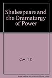 Shakespeare and the dramaturgy of power