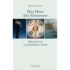 Herr der Elemente: Naturwesen in christlicher Sicht