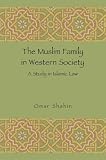 The Muslim Family in Western Society: A Study in Islamic Law
