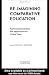 Books : Re-Imagining Comparative Education: Postfoundational Ideas and Applications for Critical Times (Reference Books in International Education)