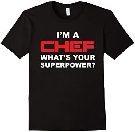 Men's I'm A Chef What's Your Superpower? Cute Cook Gift T-Shirt Large Black