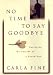No Time to Say Goodbye: Surviving the Suicide of a Loved One