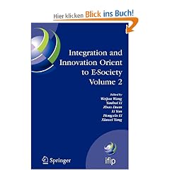Integration and Innovation Orient to E-Society Volume 2: Seventh IFIP International Conference on e-Business, e-Services, and e-Society (I3E2007), ... in Information and Communication Technology)