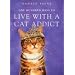 One Hundred Ways to Live with a Cat Addict