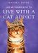 One Hundred Ways to Live with a Cat Addict