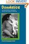 Dom�stica: Immigrant Workers Cleaning and Caring in the Shadows of Affluence