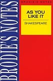Brodie's Notes on William Shakespeare's "As You Like it" (Brodies Notes)