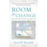 Room for Change: Practical Ideas for Reviving After Loss