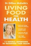 Dr Gillian McKeith`s Living Food for Health