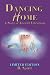 Book Dancing Home: A Story of Ancient Vibrations