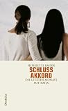 Schlussakkord: Die letzten Monate mit Katja - Henriette Kaiser
