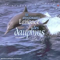 Le Mysterieux Langage Des Dauphins