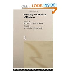 Rewriting the History of Madness: Studies in Foucault's `Histoire de la Folie'