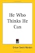 He Who Thinks He Can