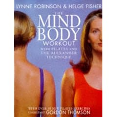 The Mind Body Work Out - Pilates and the Alexander Technique