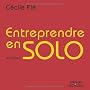 Entreprendre en solo : Mode d'emploi
