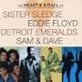Heart & Soul: Sister Sledge/Eddie Floyd/Sam & Dave