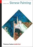 Sienese Painting: The Art of a City-republic (1278-1477) (World of Art)