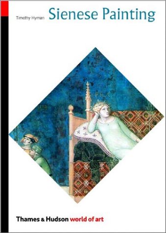 City Travel Guides Discounted  Search : Sienese Painting: The Art of a City-republic (1278-1477) (World of Art)