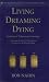 Living, Dreaming, Dying