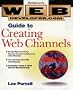 Web Developer.com(r) Guide to Creating Web Channels
