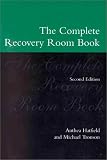 The Complete Recovery Room Book (Oxford Medical Publications)