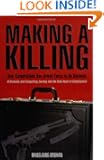 Making a Killing: How and Why Corporations Use Armed Force to Do Business
