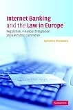 View Book 'Internet Banking and the Law in Europe: Regulation, Financial Integration and Electronic Commerce' 