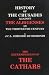 The History of the Crusades Against the Albigenses in the 13th Century (The Extermination of the Cathars)