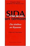 Le SIDA a fait de moi un témoin : Des ténèbres au royaume