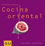 Cocina oriental: Todo lo necesario para embrujar cocinando en casa (Principios basicos)
