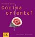 Cocina oriental: Todo lo necesario para embrujar cocinando en casa (Principios basicos)