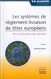 Revue La Revue Banque  / Les systèmes de règlement-livraison européens : Vers l'unification des marchés