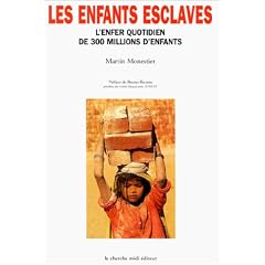 Les Enfants esclaves. L'Enfer quotidien de 300 millions d'enfants