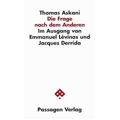 Die Frage nach dem Anderen. Im Ausgang von Emmanuel Levinas und Jacques Derrida