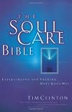 The Soul Care Bible Experiencing And Sharing Hope God's Way
