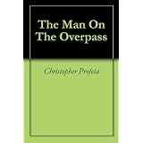 The Man On The Overpass