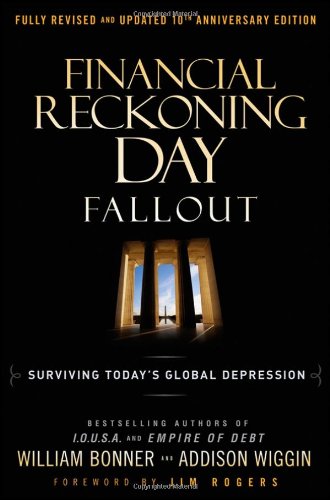 Financial Reckoning Day Fallout: Surviving Todays Global Depression (Agora Series)