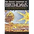 The Secret Language of Birthdays; Personality Profiles for Each Day of the Year by Gary Goldschneider and Joost Elffers