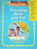 WEEKLY READER PUBLISHING TRAVELING NEAR AND FAR MAP SKILLS FOR TODAY GR 4