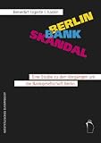 Berlin Bank Skandal: Eine Studie zu den Vorgängen um die Bankgesellschaft Berlin